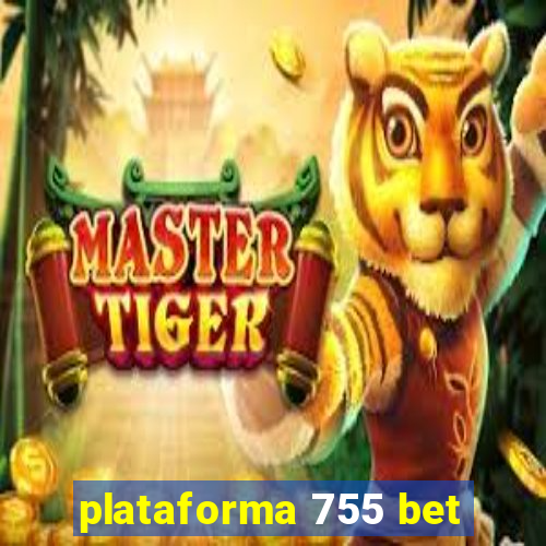 plataforma 755 bet